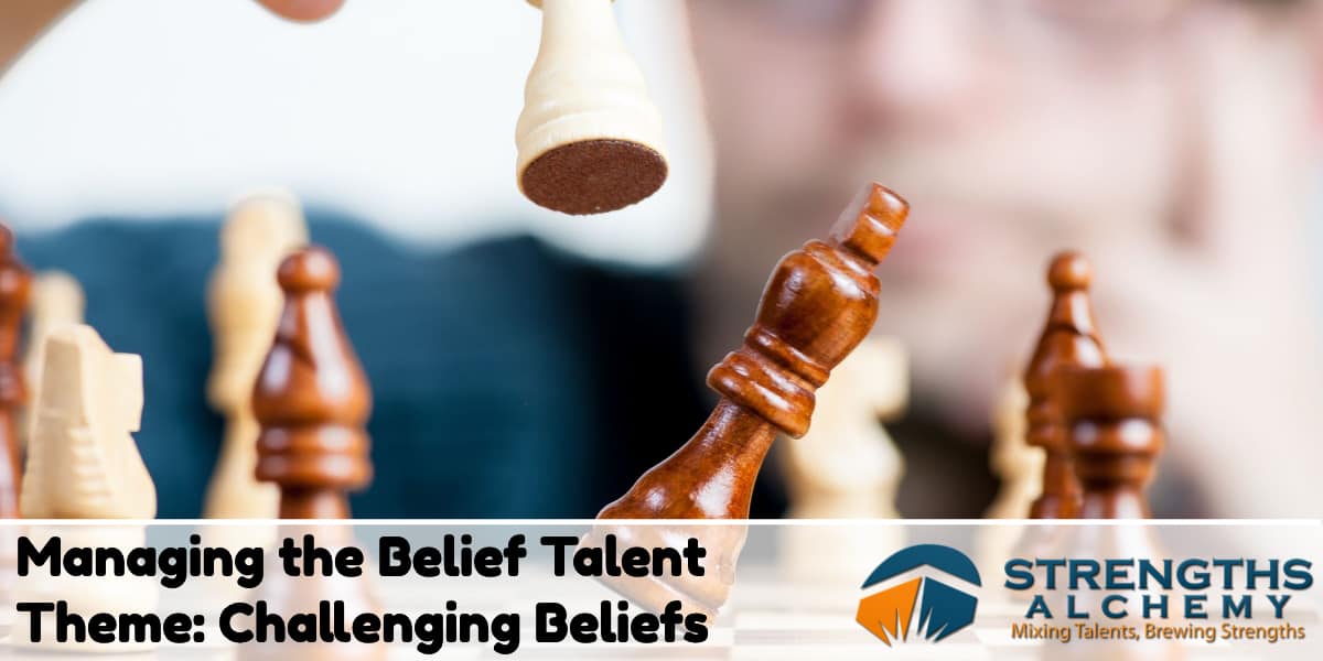 Managing the Belief Talent Theme: Challenging Beliefs